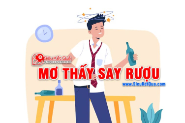 Mơ thấy say rượu là điềm báo xui xẻo có phải không? Mơ thấy say rượu là số nào?